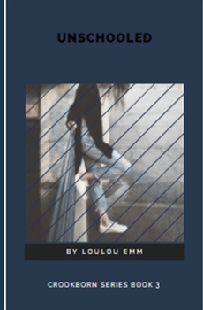 Paperback Unschooled: Crookborn Series Book 3 Book