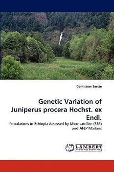 Genetic Variation of Juniperus procera Hochst. ex Endl.: Populations in Ethiopia Assessed by Microsatellite (SSR) and AFLP Markers