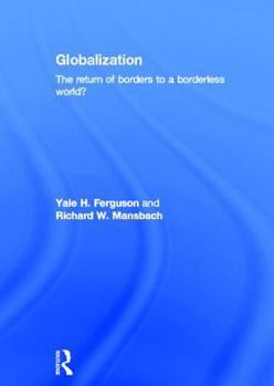 Hardcover Globalization: The Return of Borders to a Borderless World? Book
