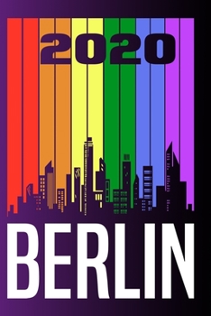 2020 Berlin: Your city name on the calendar 2020 cover. The Love For My City Great Gift For Everyone Who Likes This Place. Notebook and Planner 2020