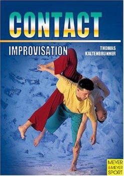Paperback Contact Improvisation: Moving, Dancing, Interaction : With an Introduction to New Dance Book