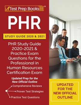 Paperback PHR Study Guide 2020 and 2021: PHR Study Guide 2020-2021 and Practice Exam Questions for the Professional in Human Resources Certification Exam [Upda Book