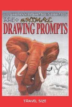 Paperback Animal Drawing Prompts: Colossal Compendium Book