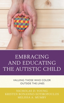 Paperback Embracing and Educating the Autistic Child: Valuing Those Who Color Outside the Lines Book
