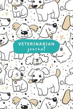 Paperback Veterinarian Journal. Blank Lined Dog Notebook For Future Vet Book