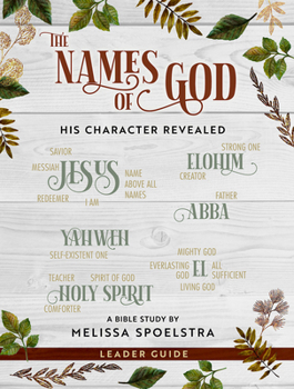 Paperback The Names of God - Women's Bible Study Leader Guide: His Character Revealed Book