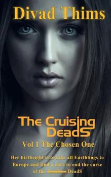 Paperback The Cruising DeadS: Vol 1 The Chosen One Book