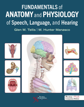 Hardcover Fundamentals of Anatomy and Physiology of Speech, Language, and Hearing Book