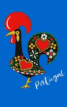 Portugal Portuguese Rooster Journal: A Rooster Journal with 100 Pages 5x8 Small Format Blank Lined Notebook for Portuguese an Portugal Lovers