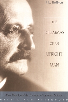 Paperback The Dilemmas of an Upright Man: Max Planck and the Fortunes of German Science, with a New Afterword Book