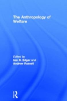 Hardcover The Anthropology of Welfare Book