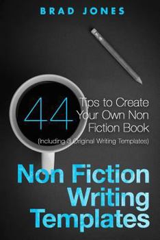 Paperback Non Fiction Writing Templates: 44 Tips to Create Your Own Non Fiction Book