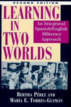 Paperback Learning in Two Worlds: An Integrated Spanish/English Biliteracy Approach Book