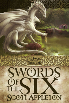 Swords of the Six (The Sword of the Dragon, #1) - Book #1 of the Sword of the Dragon World