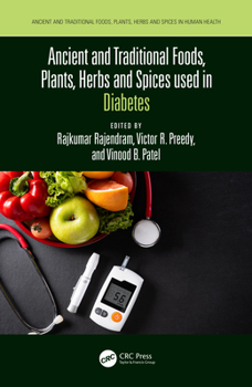 Ancient and Traditional Foods, Plants, Herbs and Spices Used in Diabetes