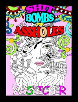 Paperback Swear Word Coloring Book: Shit-Bombs For Assholes Book