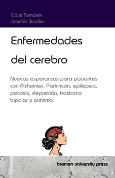 Paperback Enfermedades del cerebro: Nuevas esperanzas para pacientes con Alzheimer, Parkinson, epilepsia, psicosis, depresión, trastorno bipolar y autismo. [Spanish] Book