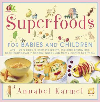 Superfoods: For Babies and Children