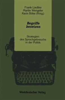 Paperback Begriffe Besetzen: Strategien Des Sprachgebrauchs in Der Politik [German] Book
