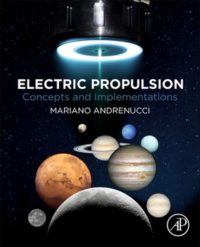 Paperback Electric Propulsion: Concepts and Implementations Book