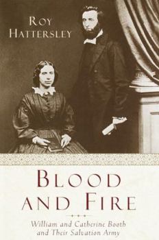 Hardcover Blood and Fire: The Story of William and Catherine Booth and the Salvation Army Book
