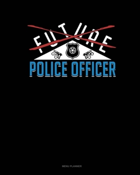 Paperback Future Police Officer: Menu Planner Book