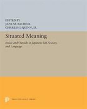 Paperback Situated Meaning: Inside and Outside in Japanese Self, Society, and Language Book