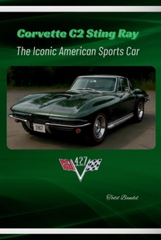 Paperback Corvette C2 Sting Ray: The Iconic American Sports Car (The Chevy Collection) Book