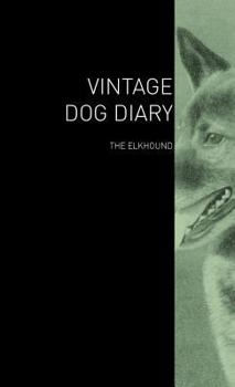 Hardcover The Vintage Dog Diary - The Elkhound Book