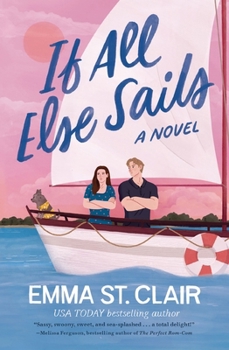 Paperback If All Else Sails: A Sweet Grumpy-Sunshine Rom-Com Book