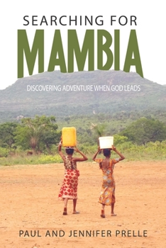 Paperback Searching for Mambia: Discovering Adventure when God Leads Book