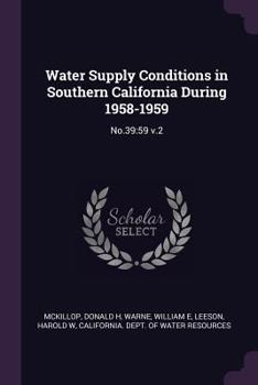 Paperback Water Supply Conditions in Southern California During 1958-1959: No.39:59 v.2 Book