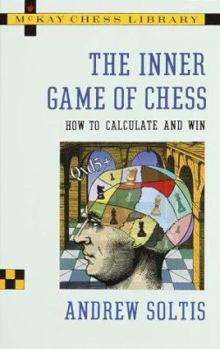 Paperback The Inner Game of Chess: How to Calculate and Win Book