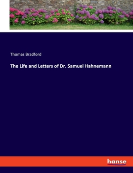 Paperback The Life and Letters of Dr. Samuel Hahnemann Book