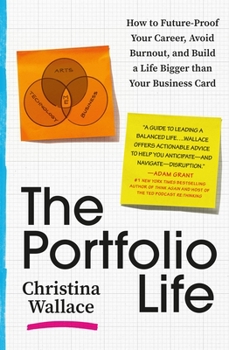 Paperback The Portfolio Life: How to Future-Proof Your Career, Avoid Burnout, and Build a Life Bigger Than Your Business Card Book