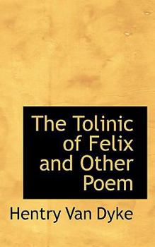 Paperback The Tolinic of Felix and Other Poem Book
