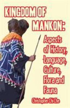 Paperback Kingdom of Mankon. Aspects of History, Language, Culture, Flora and Fauna Book