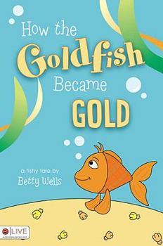Paperback How the Goldfish Became Gold Book