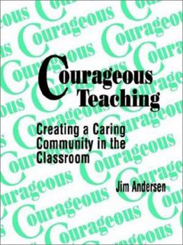 Paperback Courageous Teaching: Creating a Caring Community in the Classroom Book
