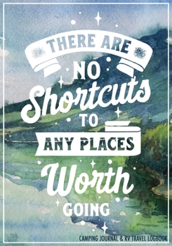 Camping Journal & RV Travel Logbook: The Best RVer Travel Logbook For Logging RV Campsites And Campgrounds To Reference Later.Camping Camper Adventure ... Trip Journey (Caravanning Campsite Log Books)