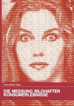 Paperback Die Messung Bildhafter Konsumerlebnisse: Entwicklung Und Test Einer Neuen Meßmethode [German] Book