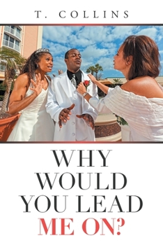 Paperback Why Would You Lead Me On? Book