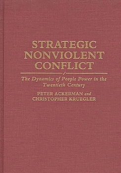 Hardcover Strategic Nonviolent Conflict: The Dynamics of People Power in the Twentieth Century Book