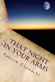 Paperback That Night in Your Arms: Poems and Stories Book