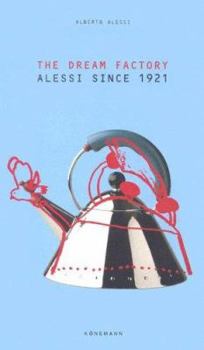 Paperback The Dream Factory: Alessi since 1921 Book