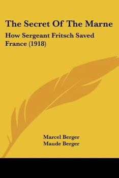 Paperback The Secret Of The Marne: How Sergeant Fritsch Saved France (1918) Book