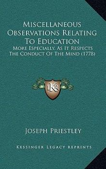 Miscellaneous Observations Relating to Education: More Especially as It Respects the Conduct of the Mind
