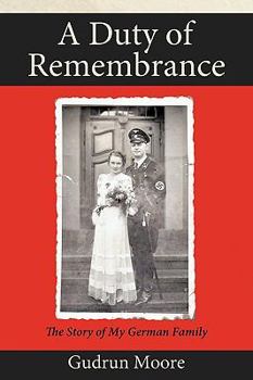 Paperback A Duty of Remembrance: The Story of My German Family Book