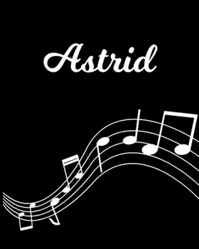 Astrid: Sheet Music Note Manuscript Notebook Paper | Personalized Custom First Name Initial A | Musician Composer Instrument Composition Book | 12 ... Guide | Create Compose & Write Creative Songs