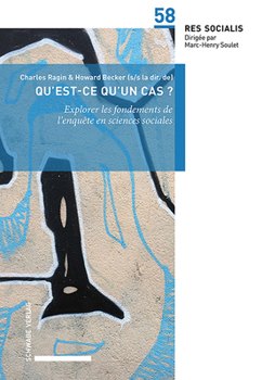 Paperback Qu'est-CE Qu'un Cas ?: Explorer Les Fondements de l'Enquete En Sciences Sociales [French] Book